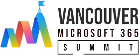 Vancouver Microsoft 365 Summit